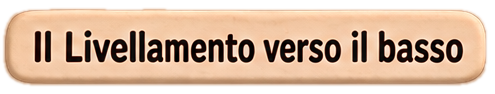 Il Livellamento verso il basso