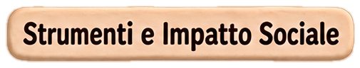 Strumenti e Impatto Sociale