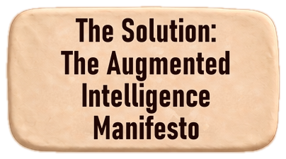 The Solution: The Augmented Intelligence Manifesto