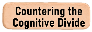 Countering the Cognitive Divide